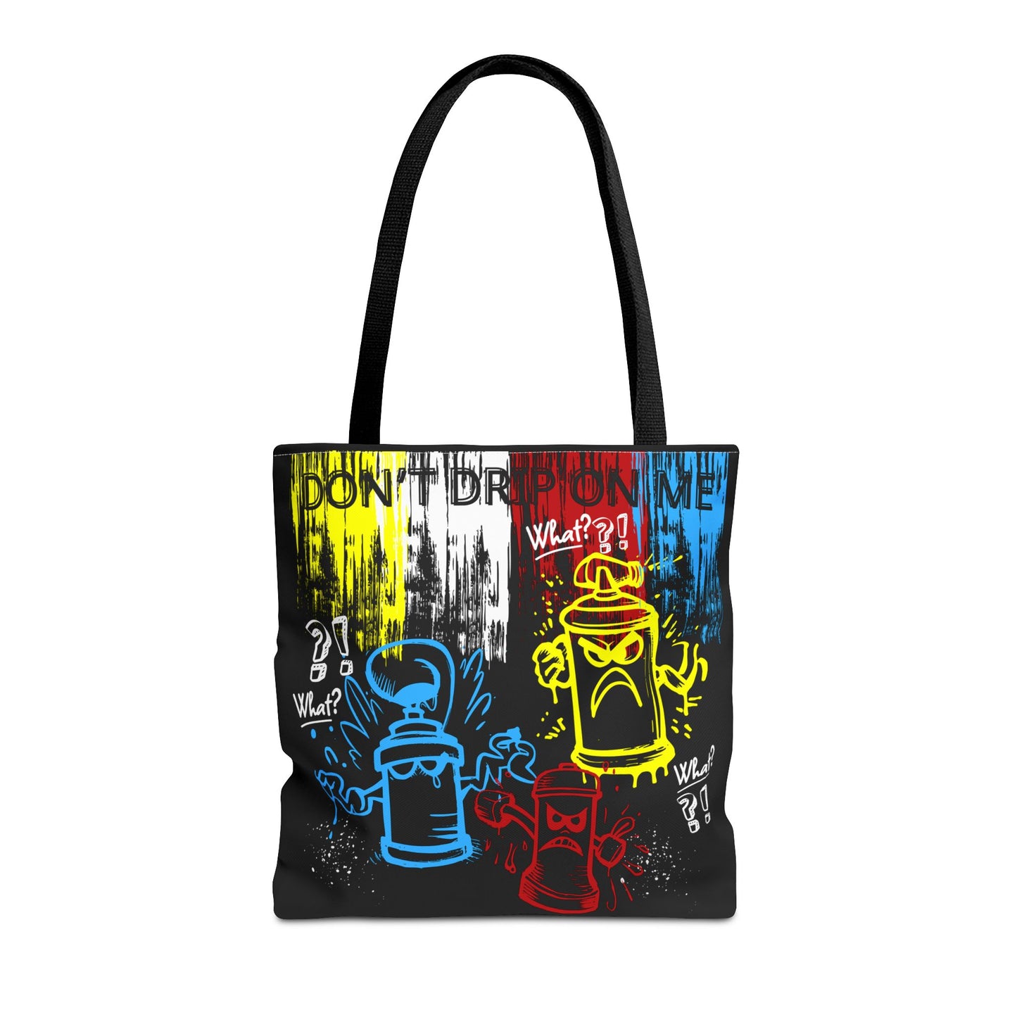 Don't Drip on Me Tote | Bold Graffiti Street Art Black Bag
