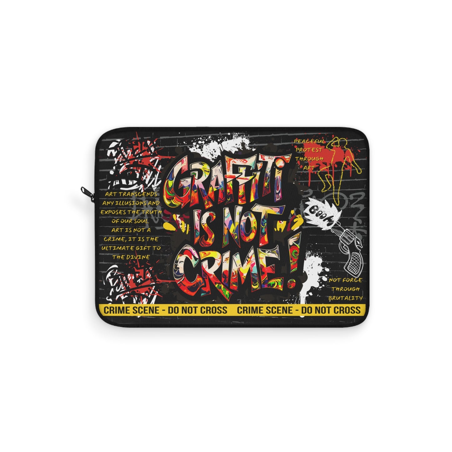 Graffiti Is Not Crime Laptop Sleeve | Art as Peaceful Protest Protective Case - KismetWonders