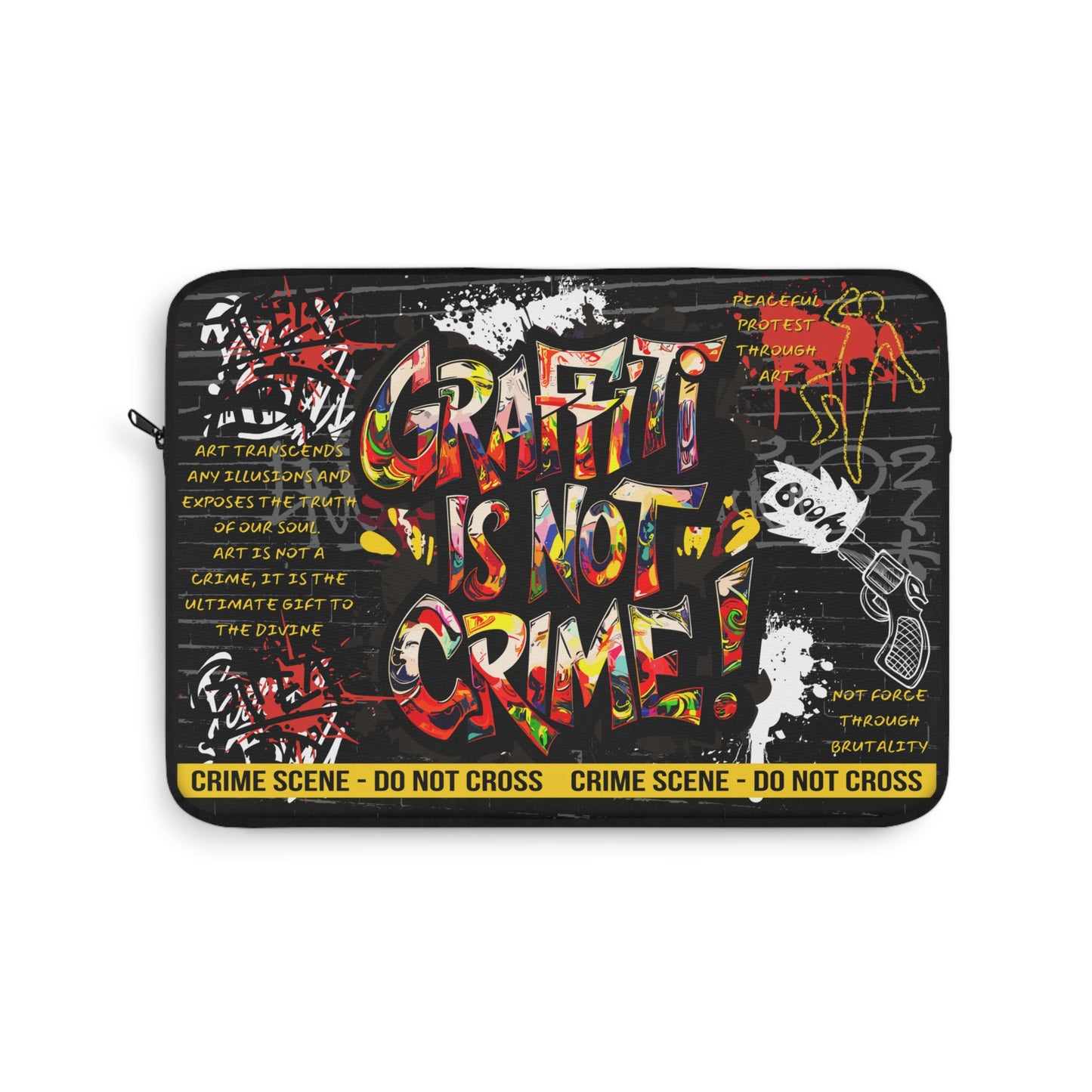Graffiti Is Not Crime Laptop Sleeve | Art as Peaceful Protest Protective Case - KismetWonders