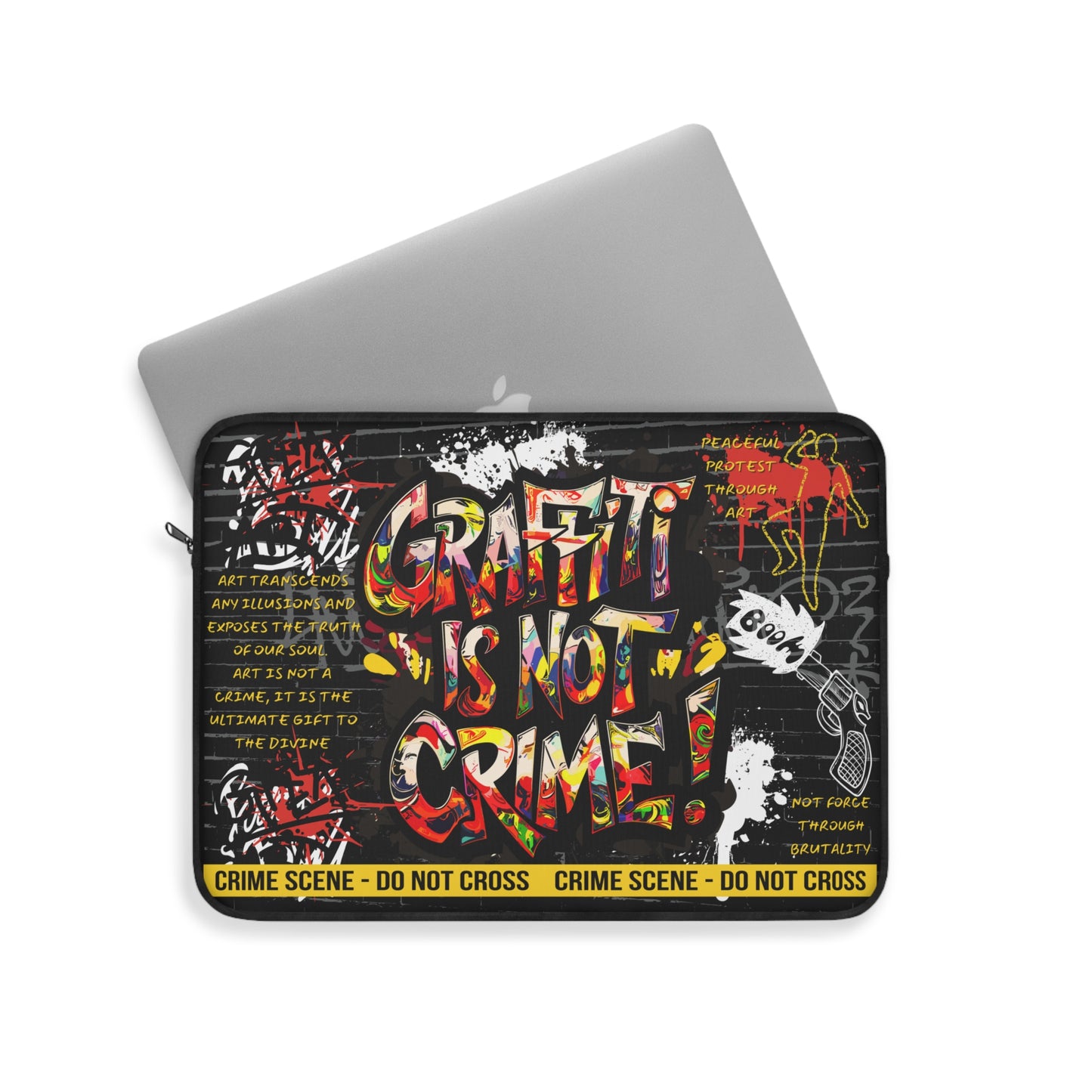 Graffiti Is Not Crime Laptop Sleeve | Art as Peaceful Protest Protective Case - KismetWonders