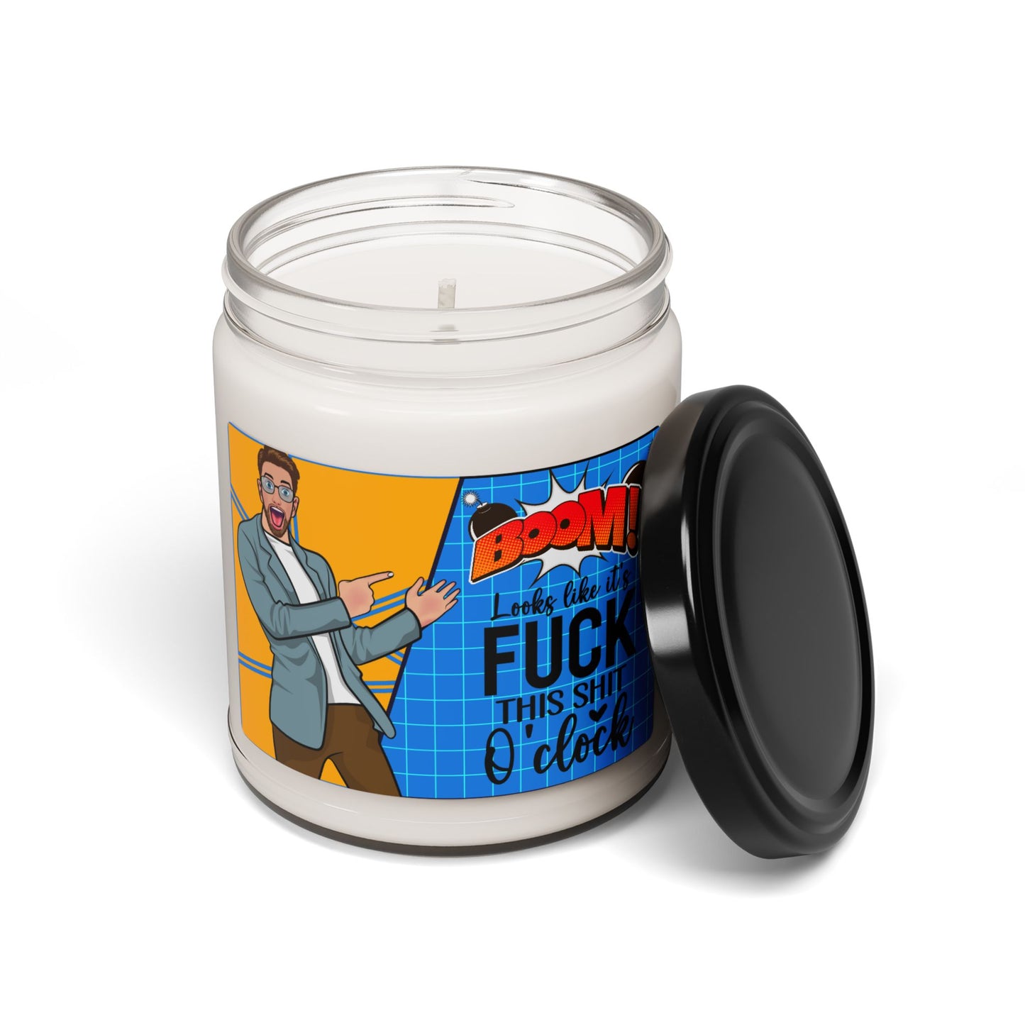 Funny Scented Soy Candle - "Looks Like It's Fuck This Shit O'Clock" - 9oz