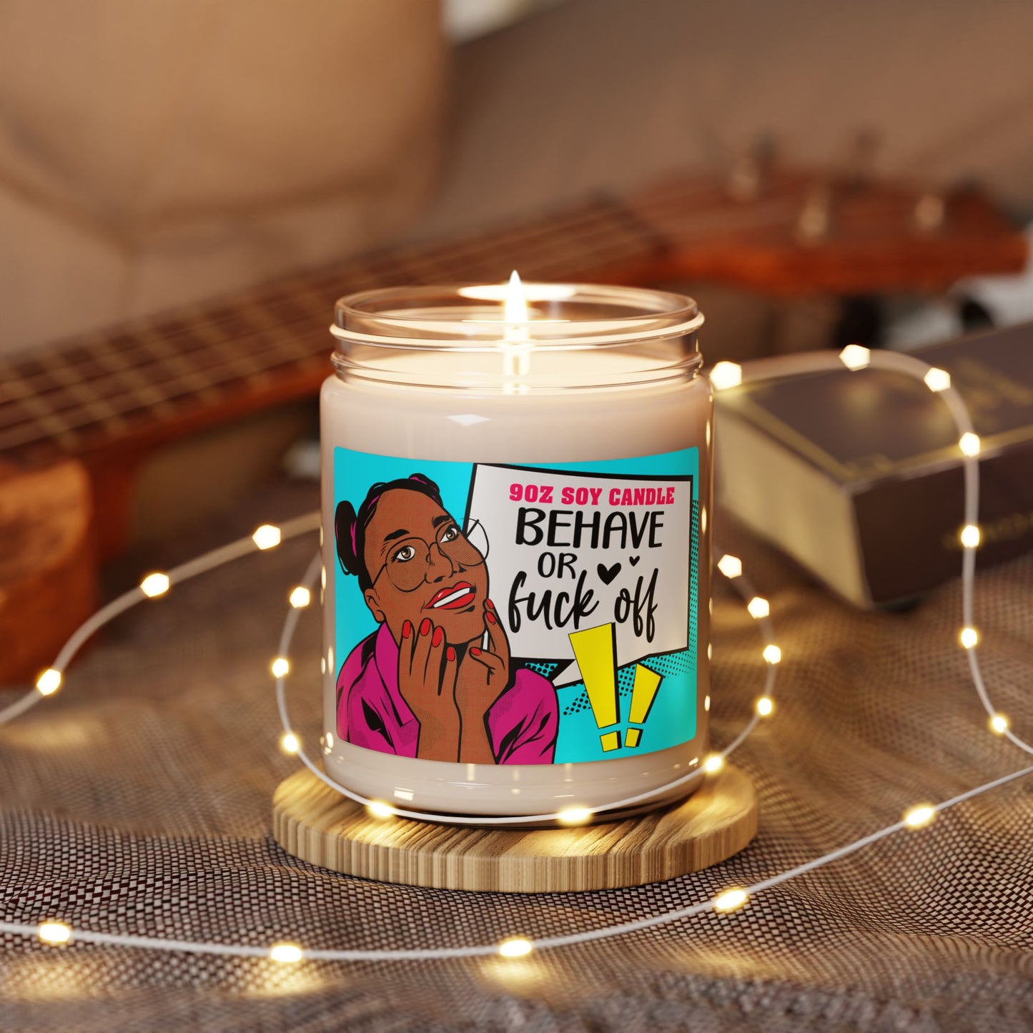 Scented Soy Candle - 'Behave or Fuck Off' - Relaxing Home Decor