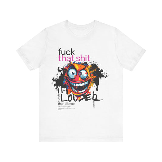 Express Your Frustration with This 'Fuck That Shit' Emotive Tee - Unisex