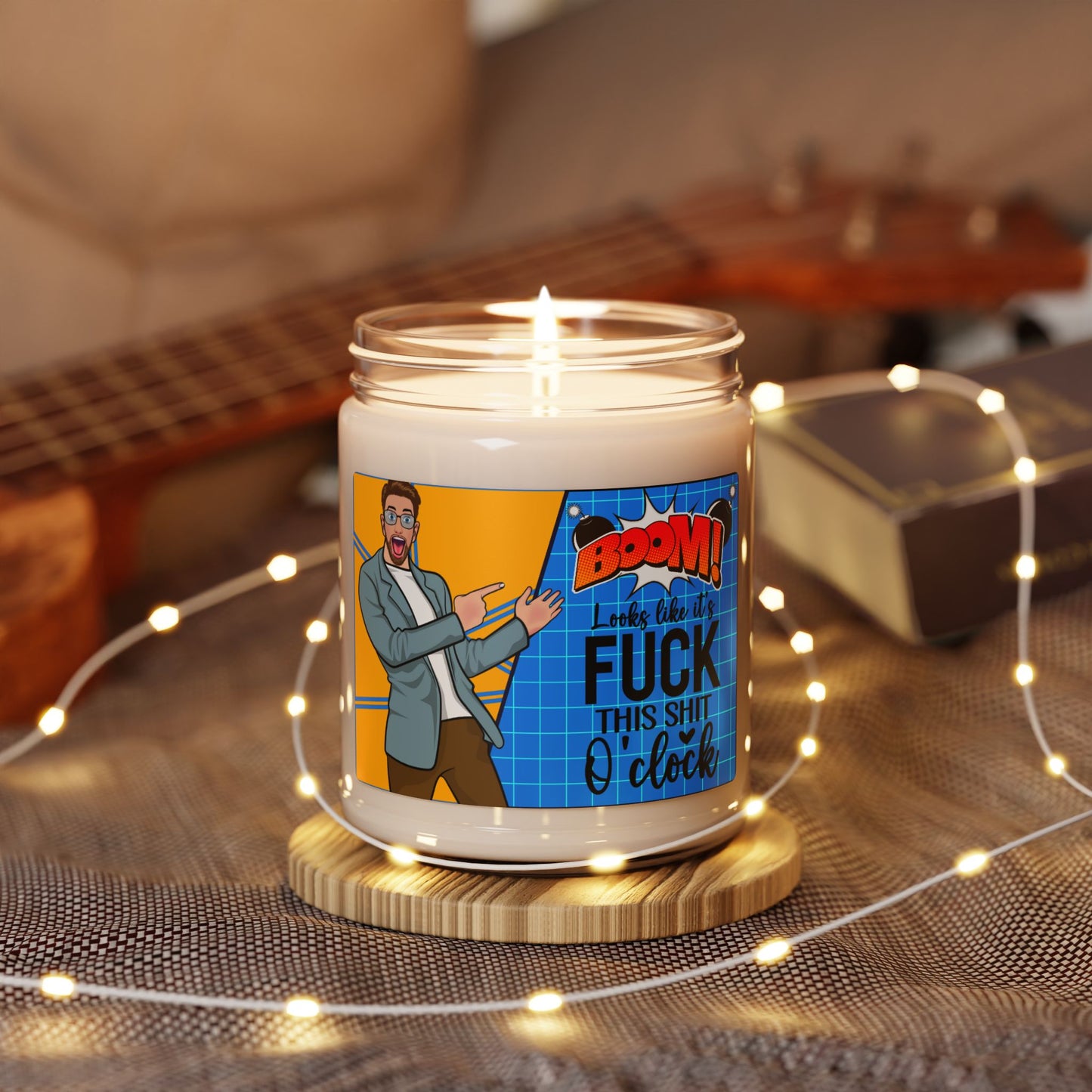 Funny Scented Soy Candle - "Looks Like It's Fuck This Shit O'Clock" - 9oz