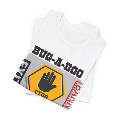 Funny Bug-A-Boo Stop T-Shirt - Back Away Swiftly with Exit and Banned Sign