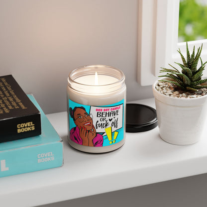 Scented Soy Candle - 'Behave or Fuck Off' - Relaxing Home Decor