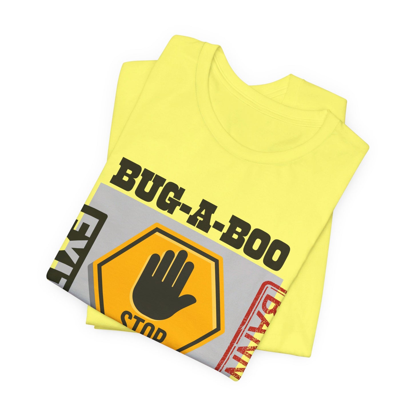 Funny Bug-A-Boo Stop T-Shirt - Back Away Swiftly with Exit and Banned Sign