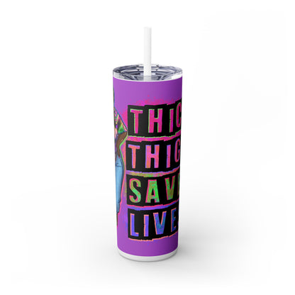 Empowerment in Every Sip: Stainless Steel Skinny Tumbler - Thick Thighs Save Lives