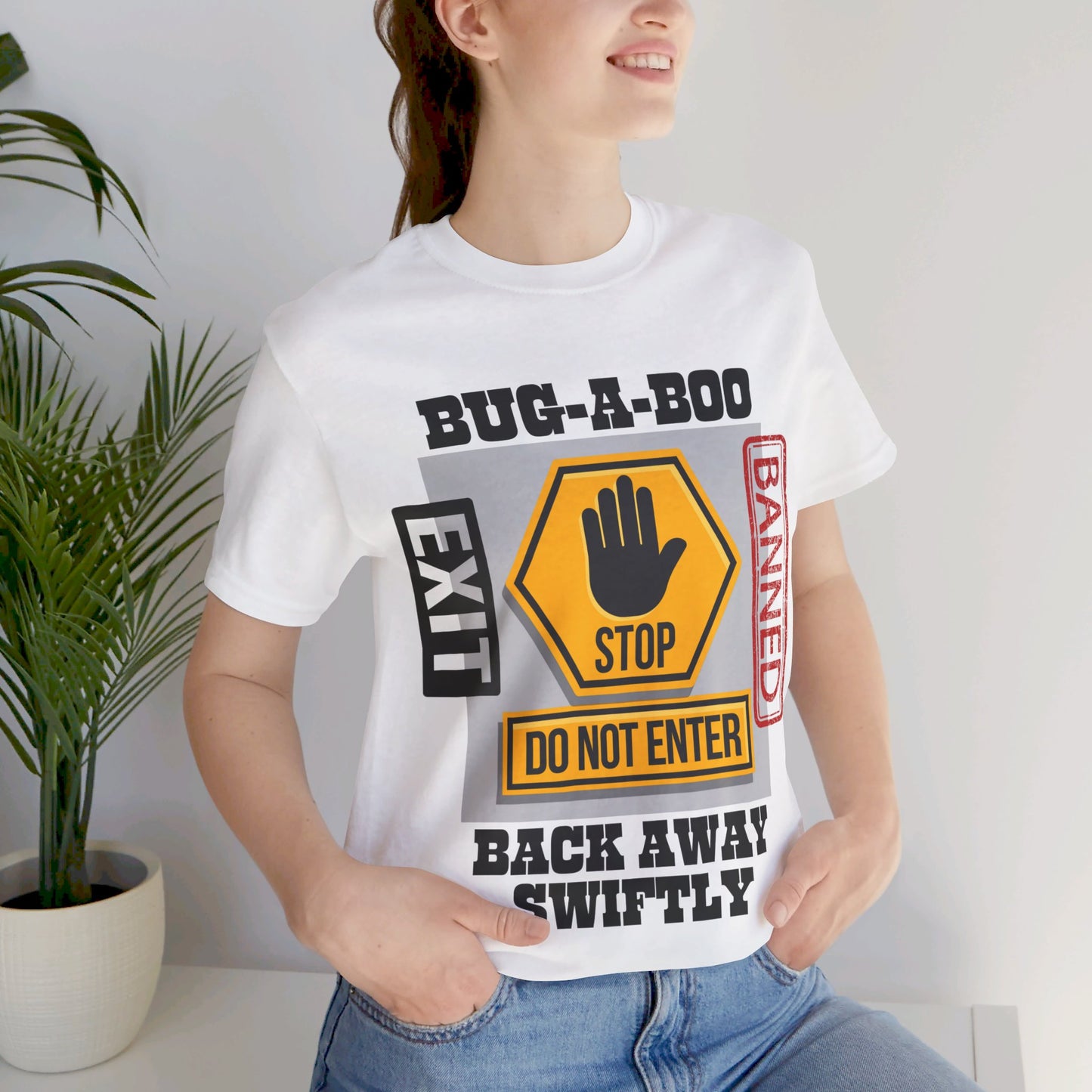 Funny Bug-A-Boo Stop T-Shirt - Back Away Swiftly with Exit and Banned Sign