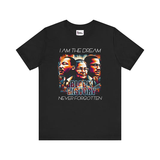 Celebrating Black History: 'I Am The Dream' T-Shirt with Icons MLK, Rosa Parks, & Malcolm X | Black Pride Tee