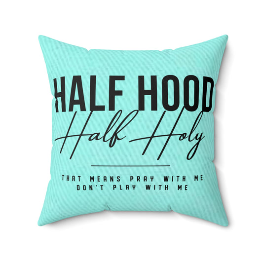 Sassy Blue Accent Pillow - Half Hood Half Holy Typography Decor - KismetWonders