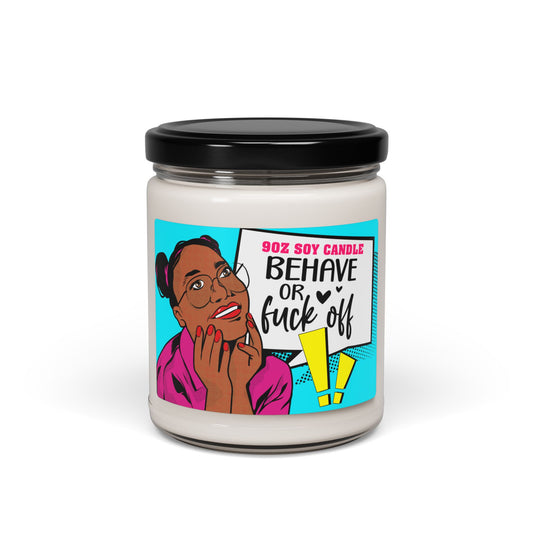 Scented Soy Candle - 'Behave or Fuck Off' - Relaxing Home Decor - KismetWonders