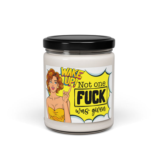 Wake Up! Scented Soy Candle - Not One F*ck Was Given - 9oz - KismetWonders
